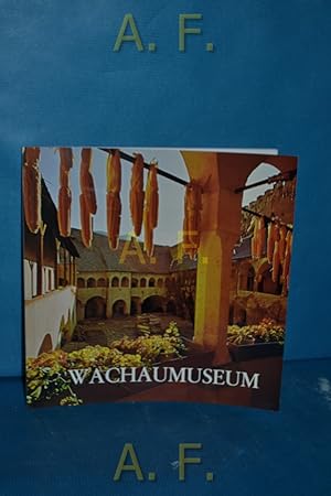 Seller image for Wachaumuseum : Weissenkirchen in d. Wachau, Teisenhoferhof , e. Aussenstelle d. Niedersterr. Landesmuseums, Wien. Katalog des Niedersterreichischen Landesmuseums N.F., Nr. 107 for sale by Antiquarische Fundgrube e.U.