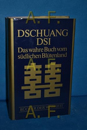 Seller image for Dschuang Dsi / Das wahre Buch vom sdlichen Bltenland (Bcher der Weisheit) for sale by Antiquarische Fundgrube e.U.