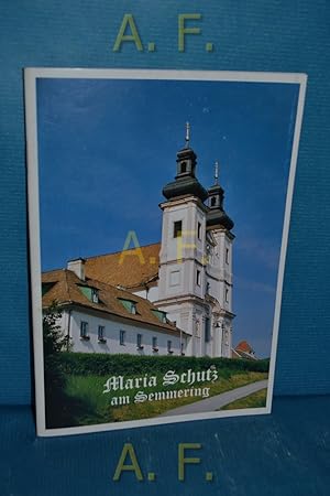 Image du vendeur pour Wallfahrtskirche Maria Schutz am Semmering. mis en vente par Antiquarische Fundgrube e.U.
