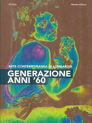 Bild des Verkufers fr Arte contemporanea in Lombardia. Generazione anni 60 zum Verkauf von Librodifaccia