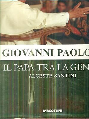 Bild des Verkufers fr Giovanni Paolo II. Il Papa tra la gente zum Verkauf von Librodifaccia