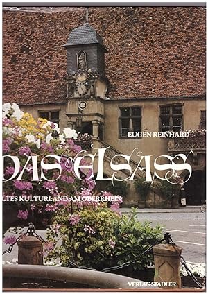 Bild des Verkufers fr Das Elsass. Altes Kulturland am Oberrhein zum Verkauf von Bcherpanorama Zwickau- Planitz