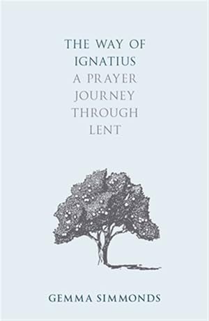 Immagine del venditore per Way of Ignatius : A Prayer Journey Through Lent venduto da GreatBookPrices