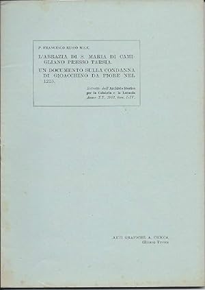 Imagen del vendedor de L'ABBAZIA DI S. MARIA DI CAMIGLIANO PRESSO TARSIA - UN DOCUMENTO SULLA CONDANNA DI GIOACCHINO DA FIORE NEL 1215 (1951) a la venta por Invito alla Lettura