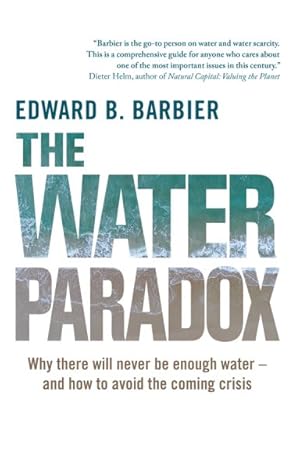 Image du vendeur pour Water Paradox : Overcoming the Global Crisis in Water Management mis en vente par GreatBookPrices