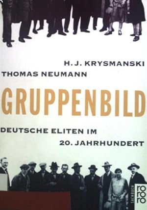 Image du vendeur pour Gruppenbild. Deutsche Eliten im 20. Jahrhundert. ( sachbuch) mis en vente par Che & Chandler Versandbuchhandlung