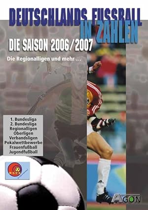 Imagen del vendedor de Deutschlands Fuball in Zahlen 2006/07 -Die Regionalligen und mehr. a la venta por AGON SportsWorld GmbH