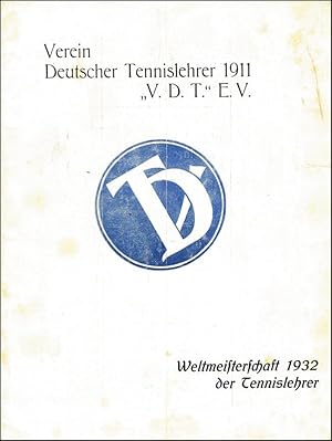 Weltmeisterschaft der Tennislehrer 1932 - Verein Deutscher Tennislehrer 1911 "V.D.T." e.V. Berlin...