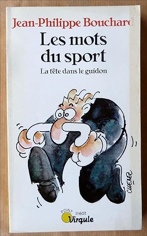 Seller image for Les Mots du Sport. La Tte dans le Guidon. for sale by librairie sciardet