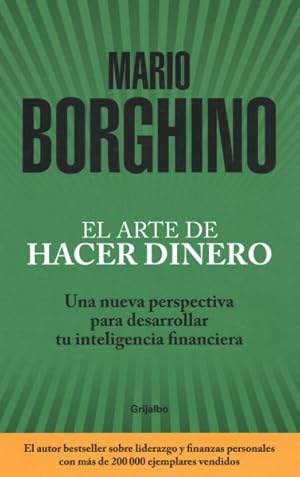 Imagen del vendedor de El arte de hacer dinero/ The Art of Making Money : Una Nueva Perspectiva Para Desarrollar Su Inteligencia Financiera/ A New Perspective to Develop Your Financial Intelligence -Language: spanish a la venta por GreatBookPrices