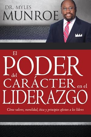 Immagine del venditore per El poder de caracter en el lider azgo / Power Of Character In Leadership : Como Los Valores, La Moral, La Etica Y Los Principios Afectan a Lost Lideres / As the Values, Morals, Ethics and Principles Affect Lost Leaders -Language: spanish venduto da GreatBookPrices