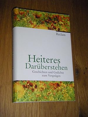 Bild des Verkufers fr Heiteres Darberstehen. Geschichten und Gedichte zum Vergngen zum Verkauf von Versandantiquariat Rainer Kocherscheidt