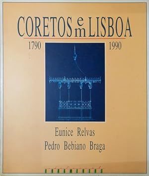 CORETOS EM LISBOA. 1790 - 1990.