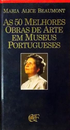 Seller image for AS 50 MELHORES OBRAS DE ARTE EM MUSEUS PORTUGUESES. for sale by Livraria Castro e Silva