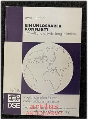 Bild des Verkufers fr Ein unlsbarer Konflikt? : Umwelt und Entwicklung in Indien. Hrsg.: Dt. Stiftung fr Internat. Entwicklung, (DSE), Zentralstelle fr Auslandskunde (ZA)] / Arbeitsmaterialien fr den landeskundlichen Unterricht ; H. 10 zum Verkauf von art4us - Antiquariat