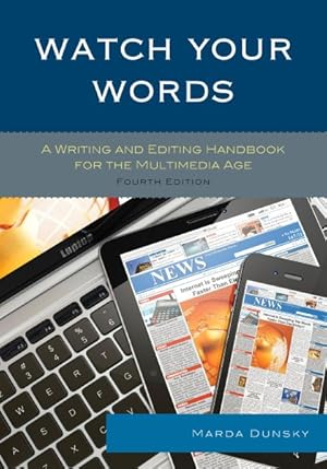 Seller image for Watch Your Words : A Writing and Editing Handbook for the Multimedia Age for sale by GreatBookPrices