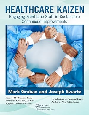 Immagine del venditore per Healthcare Kaizen : Engaging Front-Line Staff in Sustainable Continuous Improvements venduto da GreatBookPrices