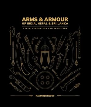 Seller image for Arms & Armour of India, Nepal & Sri Lanka : Types, Decoration and Symbolism for sale by GreatBookPrices