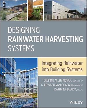 Imagen del vendedor de Designing Rainwater Harvesting Systems : Integrating Rainwater into Building Systems a la venta por GreatBookPrices