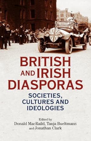 Seller image for British and Irish Diasporas : Societies, Cultures and Ideologies for sale by GreatBookPrices