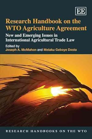 Imagen del vendedor de Research Handbook on the WTO Agriculture Agreement : New and Emerging Issues in International Agricultural Trade Law a la venta por GreatBookPrices