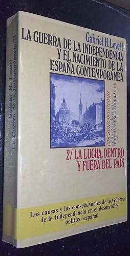 Seller image for La guerra de la independencia y el nacimiento de la Espaa contempornea. Tomo II: La lucha, dentro y fuera del pas for sale by Librera La Candela