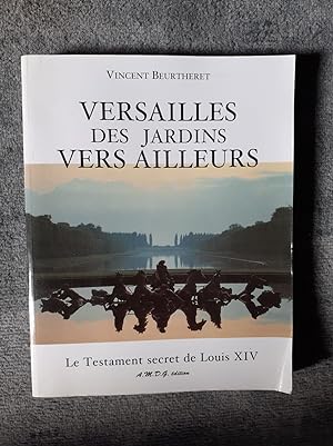 Seller image for VERSAILLES DES JARDINS VERS AILLEURS. Le testament secret de Louis XIV. for sale by Librairie Sainte-Marie