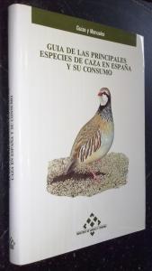 Bild des Verkufers fr Gua de la principales especies de caza en Espaa y su consumo zum Verkauf von Librera La Candela