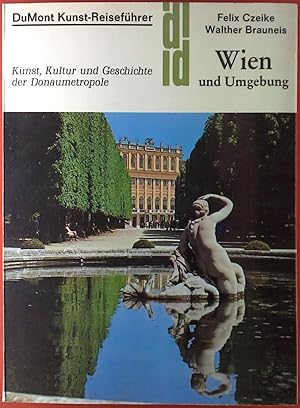 Bild des Verkufers fr DuMont Kunst-Reisefhrer. Wien und Umgebung. Kunst, Kultur und Geschichte der Donaumetropole. zum Verkauf von biblion2