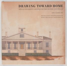 Imagen del vendedor de Drawing Toward Home: Designs for Domestic Architecture from Historic New England a la venta por Book Bunker USA