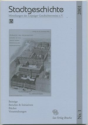 Bild des Verkufers fr Stadtgeschichte. Mitteilungen des Leipziger Geschichtsvereins e. V. Herausgegeben von Henning Steinfhrer und Volker Titel. Nummer 1/2001. zum Verkauf von Schsisches Auktionshaus & Antiquariat