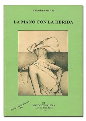 Bild des Verkufers fr La mano con la herida. [CON DEDICATORIA AUTGRAFA]. (Premio J. Benito de Lucas 1995). zum Verkauf von Librera Berceo (Libros Antiguos)