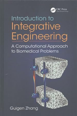 Imagen del vendedor de Introduction to Integrative Engineering : A Computational Approach to Biomedical Problems a la venta por GreatBookPrices