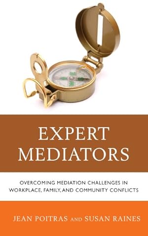 Imagen del vendedor de Expert Mediators : Overcoming Mediation Challenges in Workplace, Family, and Community Conflicts a la venta por GreatBookPrices