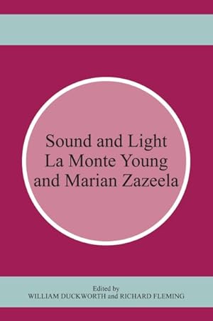 Immagine del venditore per Sound and Light : La Monte Young / Marian Zazeela venduto da GreatBookPrices