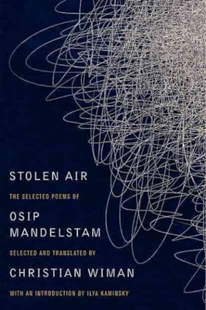 Bild des Verkufers fr Stolen Air : The Selected Poems of Osip Mandelstam zum Verkauf von GreatBookPrices