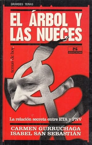 Seller image for EL ARBOL Y LAS NUECES. La relacin secreta entre ETA y PNV for sale by Librera Vobiscum