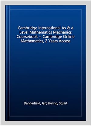 Seller image for Cambridge International As & a Level Mathematics Mechanics Coursebook + Cambridge Online Mathematics, 2 Years Access for sale by GreatBookPrices