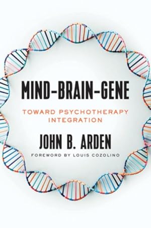 Imagen del vendedor de Mind-Brain-Gene : Toward Psychotherapy Integration a la venta por GreatBookPrices