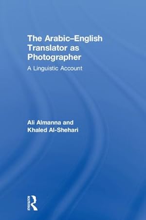 Seller image for Arabic-English Translator As Photographer : A Linguistic Account for sale by GreatBookPrices