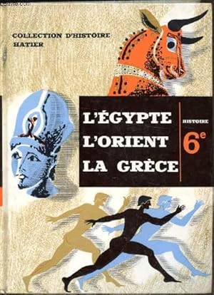 Bild des Verkufers fr Collection d'histoire Hatier - 6e - Histoire - L'gypte l'orient la Grce - zum Verkauf von Le-Livre