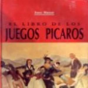 Bild des Verkufers fr EL LIBRO DE LOS JUEGOS PICAROS zum Verkauf von Librera Raimundo