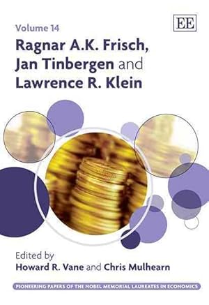 Seller image for Ragnar A. K. Frisch, Jan Tinbergen and Lawrence R. Klein for sale by GreatBookPrices