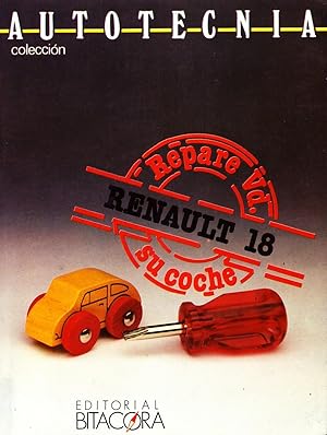 COLECCIÓN AUTOTECNIA. REPARE USTED SU COCHE RENAULT 18.