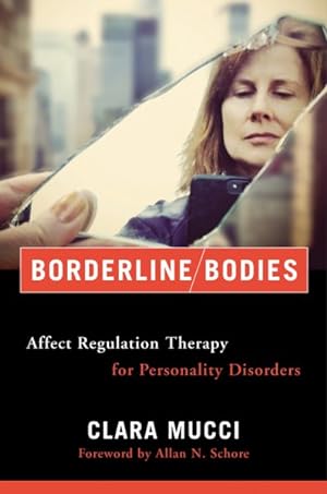 Seller image for Borderline Bodies : Affect Regulation Therapy for Personality Disorders for sale by GreatBookPrices