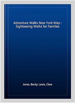 Bild des Verkufers fr Adventure Walks New York Map : Sightseeing Walks for Families zum Verkauf von GreatBookPrices