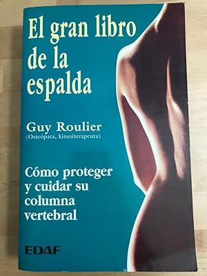 EL GRAN LIBRO DE LA ESPALDA :Cómo proteger y cuidar su columna vertebral