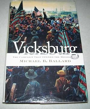 Seller image for Vicksburg: The Campaign that Opened the Mississippi for sale by Easy Chair Books