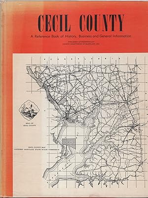 Cecil County: A Reference Book of History, Business and General Information