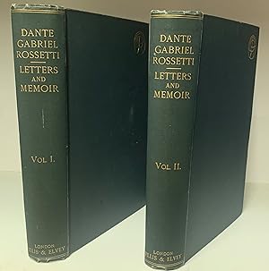 Dante Gabriel Rossetti: His Family-Letters. With a Memoir by William Michael Rossetti. In two vol...